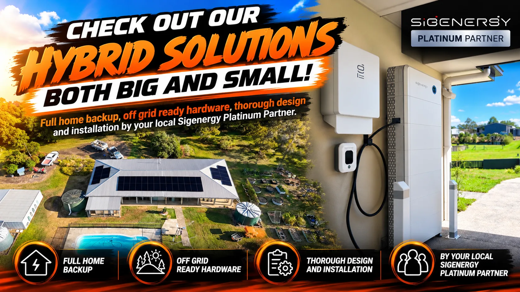 Check out our hybrid solutions, both big and small: full home backup, off grid ready hardware, thorough design and installation by your local Sigenergy Platinum Partner