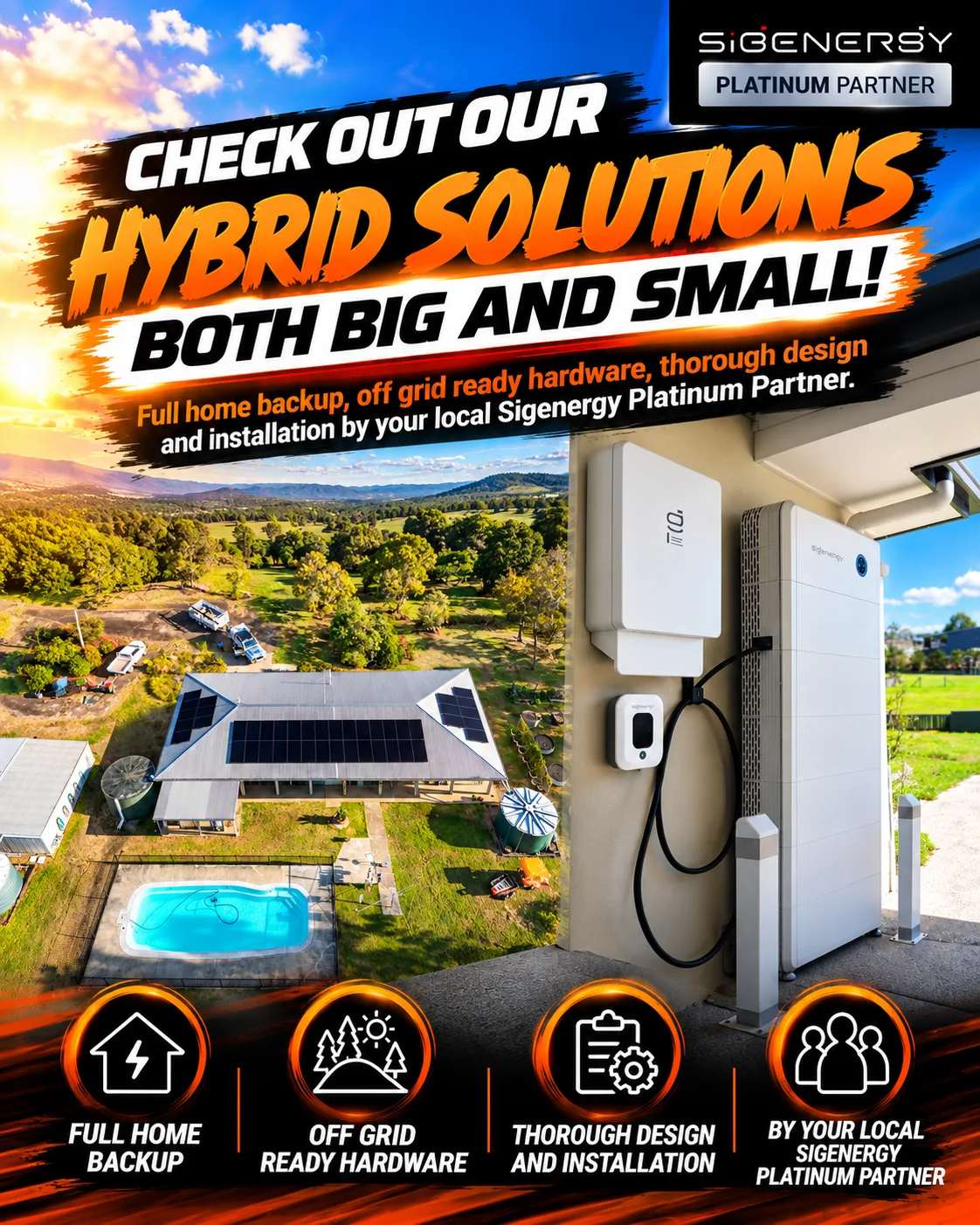 Check out our hybrid solutions, both big and small: full home backup, off grid ready hardware, thorough design and installation by your local Sigenergy Platinum Partner